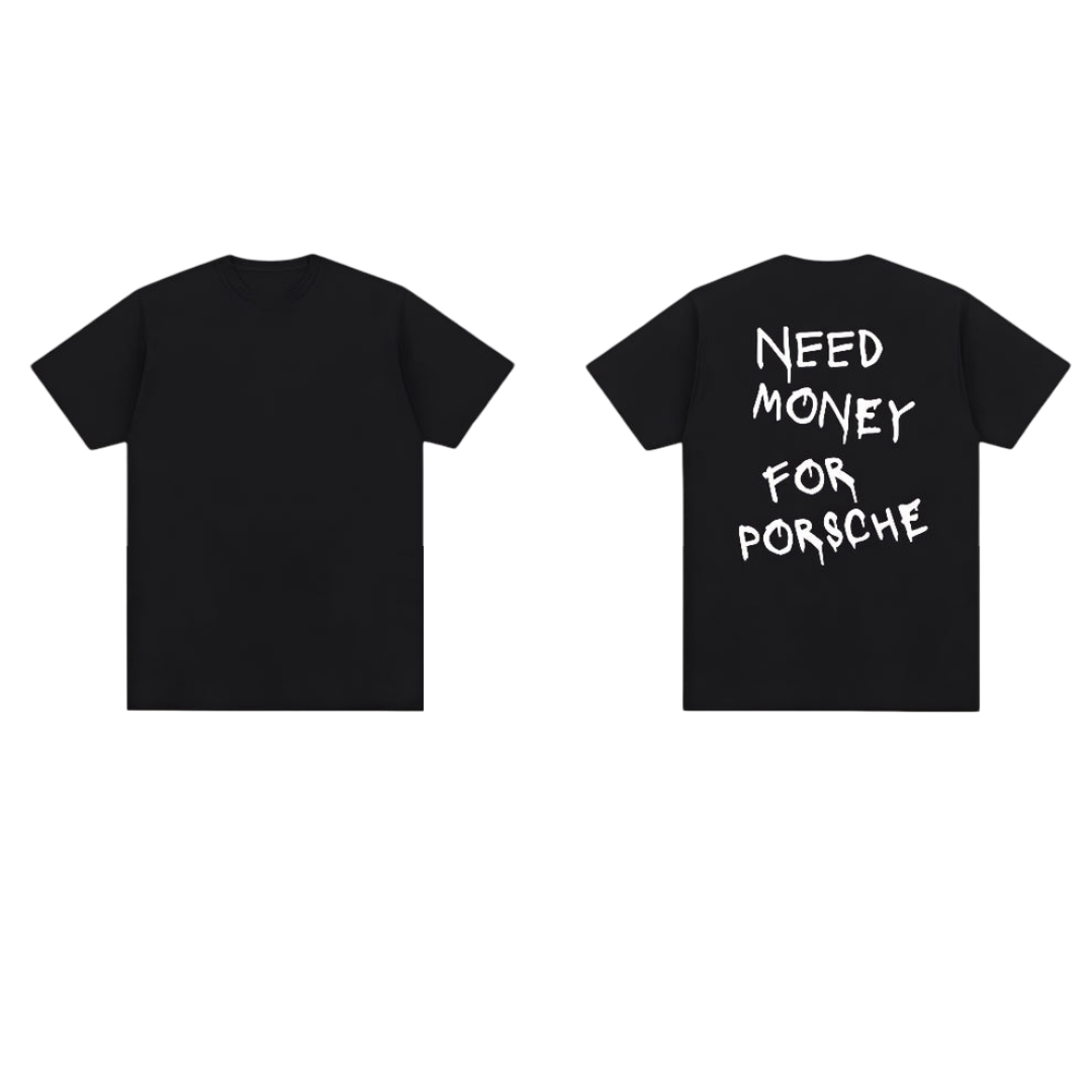 Need Money For Porsche Tee