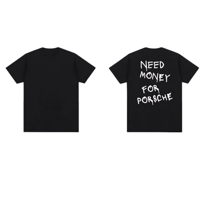 Need Money For Porsche Tee