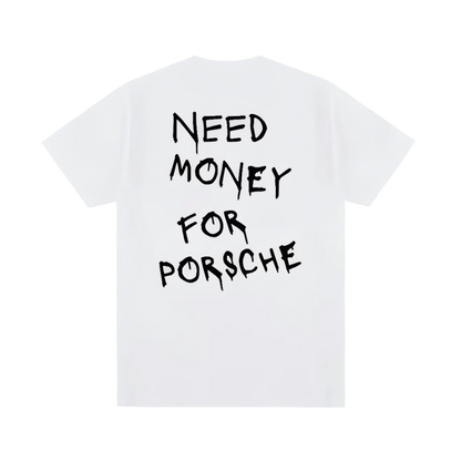 Need Money For Porsche Tee