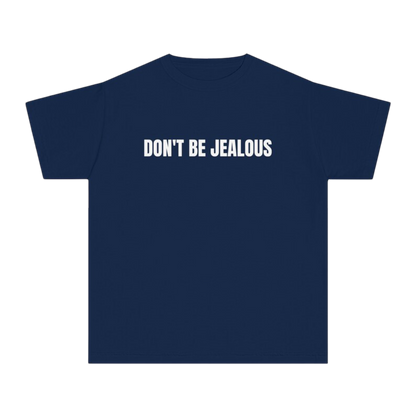 Don’t Be Jealous Tee