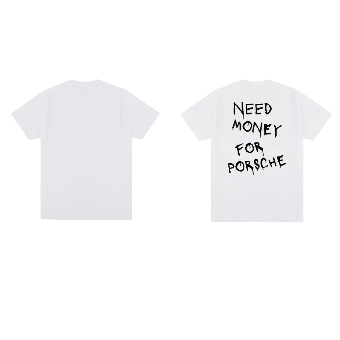 Need Money For Porsche Tee