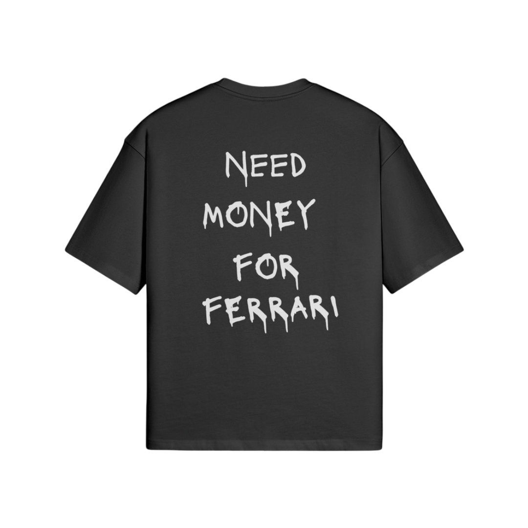 Need Money For Ferrari Tee