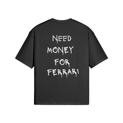 Need Money For Ferrari Tee