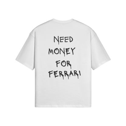 Need Money For Ferrari Tee