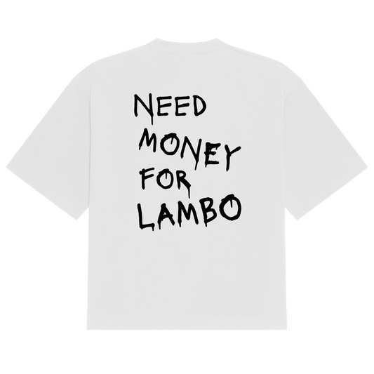 Need Money For Lambo Tee