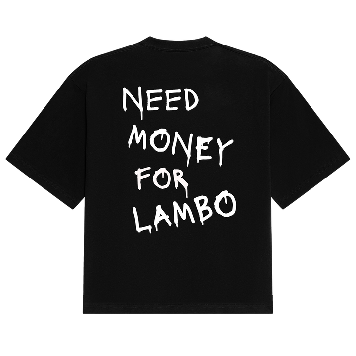 Need Money For Lambo Tee