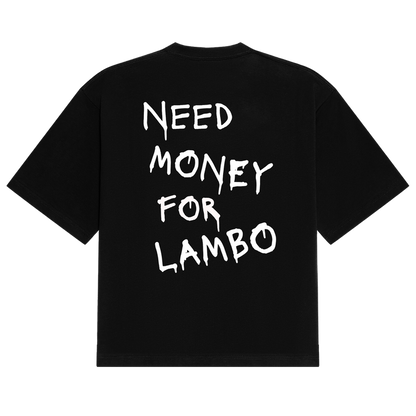 Need Money For Lambo Tee